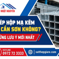 Thép hộp mạ kẽm có cần sơn không? Những lưu ý mới nhất