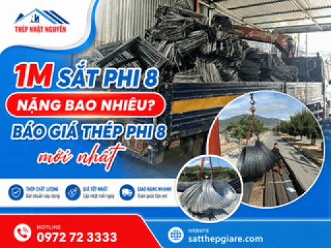1m sắt phi 8 nặng bao nhiêu? Báo giá thép phi 8 mới nhất