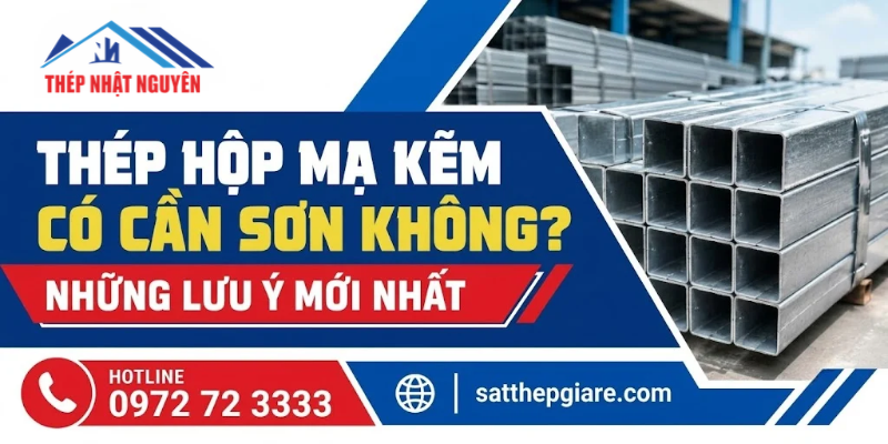 Thép hộp mạ kẽm có cần sơn không